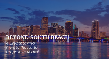 Miami skyline at sunset overlooking Biscayne Bay with text promoting "Beyond South Beach: 4 Breathtaking, Private Places to Propose in Miami," preview image for a luxury jewelry engagement proposal guide.