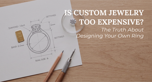 Is Custom Jewelry Too Expensive