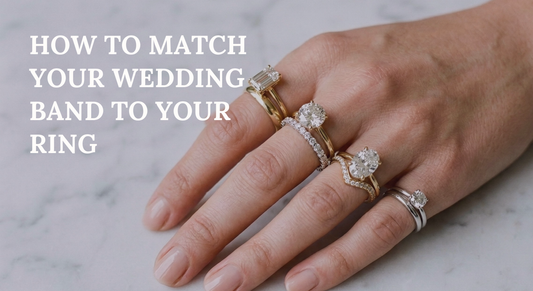 Match Your Wedding Band to Your Engagement Ring